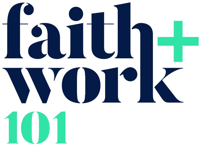 Faith + Work 101